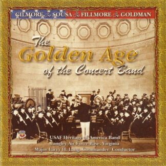 Us Air Force Heritage of America Band - Golden Age of the Concert Band 1CD