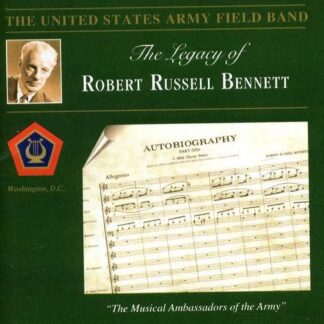 Bennett / Us Army Field Band / Hamilton - Legacy of Robert Russell Bennett 1CD