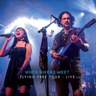 When Rivers Meet - Flying Free Tour Live 1CD