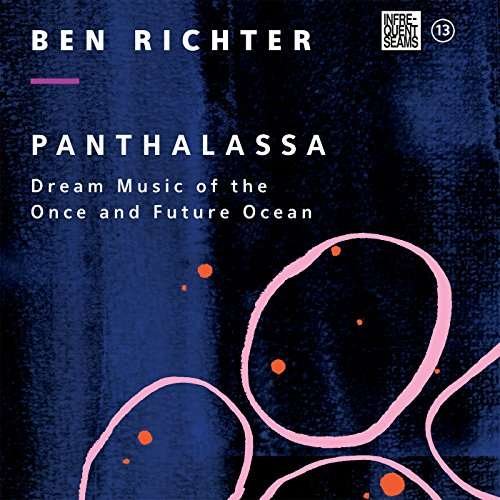 BEN RICHTER Panthalassa: Dream Music Of The Once And Future Ocean CD