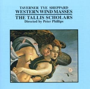 Tallis Scholarsphillips - Tavernertyesheppardwestern Wind 1CD