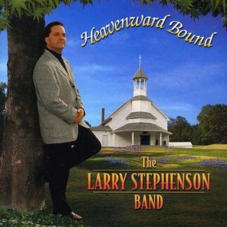Larry Stephenson - Heavenward Bound 1CD