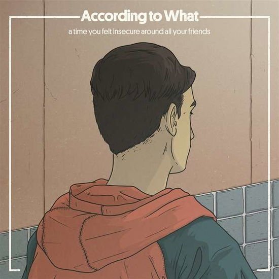 According to What - A Time You Felt Insecure Around All Your Friends 1CD