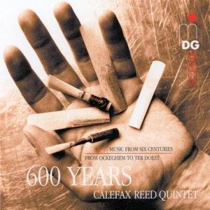 Calefax Reed Quintet: 600 Years of Music / Various - Calefax Reed Quintet: 600 Years of Music / Various 1CD