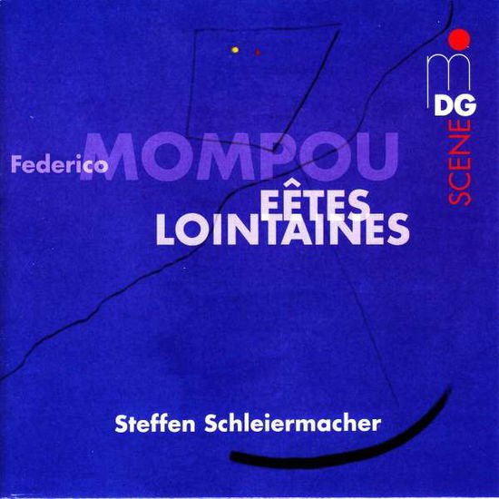 Steffen Schleiermacher - Mompou Federico: Faates Lointaines 1CD