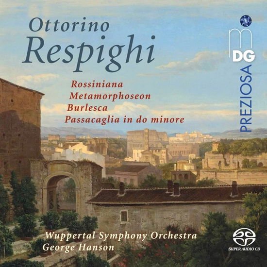 George Hanson & Wuppertal Symphony Orchestra - Ottorino Respighi: Orchestral Works 1CD