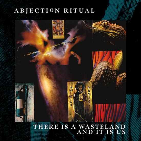 Abjection Ritual - There Is A Wasteland And It Is Us 1CD