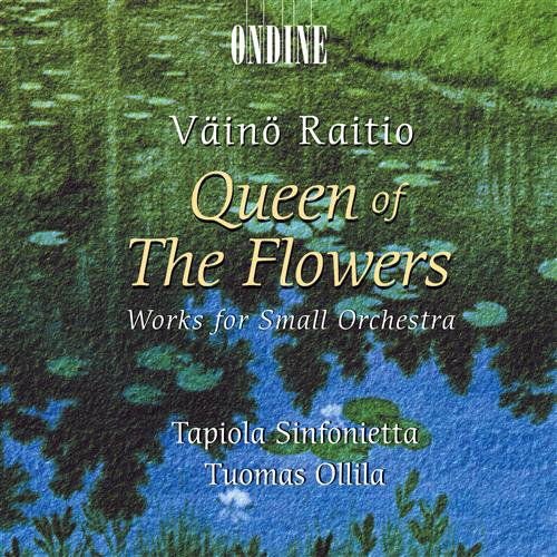 Raitio / Ollila / Tapiola Sinfonietta - Queen of the Flowers / Works for Small Orchestra 1CD