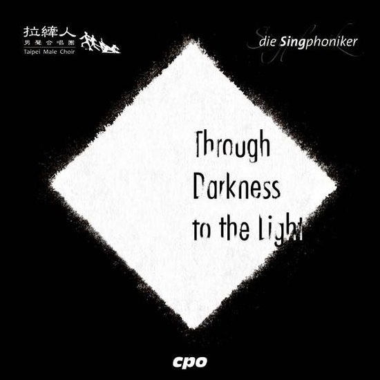 Singphoniker Taipeihsiang - Through Darkness To Light 1CD