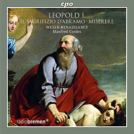 Weser-ren Bremen / Cordes - Leopold I: Il Sagrifizio DAbramo. Oratorio / Miserere Per La Settimana Santa 1CD