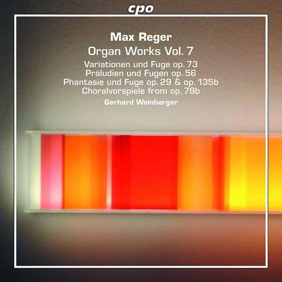 Weinberger - Max Reger: Organ Works. Vol. 7 2CD