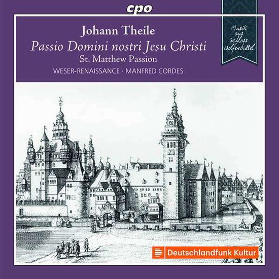 Weser-rb / Cordes - Johann Theile: Passio Domini nostri Jesu Christi Matthauspassion (St. Matthew Passion) 1CD