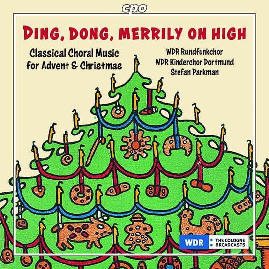 Andrew Canning & WDR Rundfunkchor & WDR Kinderchor Dortmund - Ding, Dong, Merrily on High 1CD