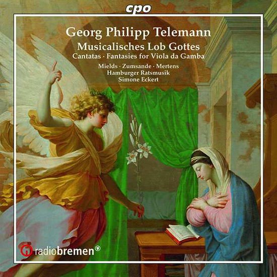 Telemann / Hamburger Ratsmusik / Eckert - Georg Philipp Telemann: Cantatas From Musicalisches Lob Gottes Und Fantasies For Viola Da Gamba 1CD