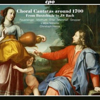 Feuersinger / Vitzthum / L'arpa festante / Hesse m.m. - Choral Cantatas around 1700 - From Buxtehude to JS Bach 2CD