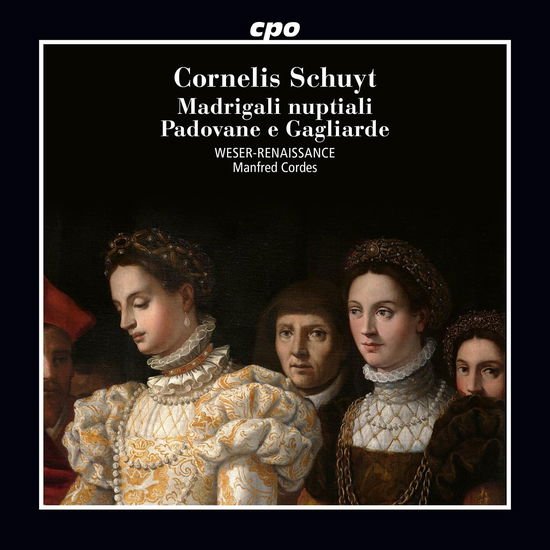 Weser Renaissance Bremen & Manfred Cordes - Schuyt: Madrigali Nuptiali - Padovane E Gagliarde 1CD