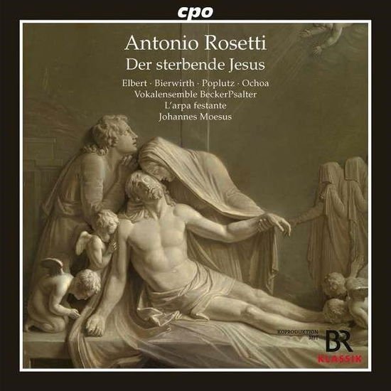 Vokalensemble Becker Psalter - Antonio Rosetti: Der Sterbende Jesus 1CD