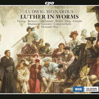 Meinardus / Rheinische Kantorei / Concerto Cologne - Luther in Worms 2CD