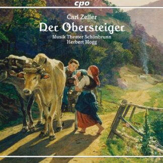 Zeller / Chor Musiktheater Schonbrunn / Mogg - Der Obersteiger 2CD