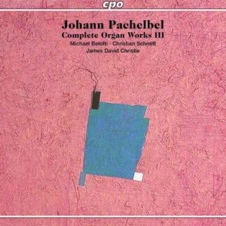 BELOTTI/SCHMITT/CHRISTIE PACHELBELORGAN WORKS V. 3 CD