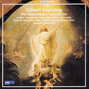 Lortzing / Pfeffer / Fassbender / Froschauer - Die Himmelfahrt Jesu Christi 1CD