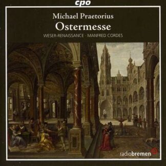 Praetorius / Weser-renaissance Bremen / Cordes - Easter Mass / Ostermesse 1CD