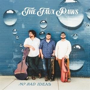 The Faux Paws - No Bad Ideas 1CD