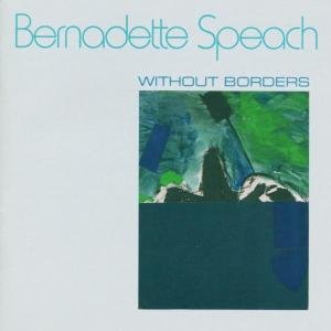Bernadette Speach: Without Borders 1CD
