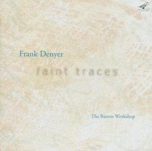 BARTON WORKSHOP FRANK DENYERFAINT TRACES CD