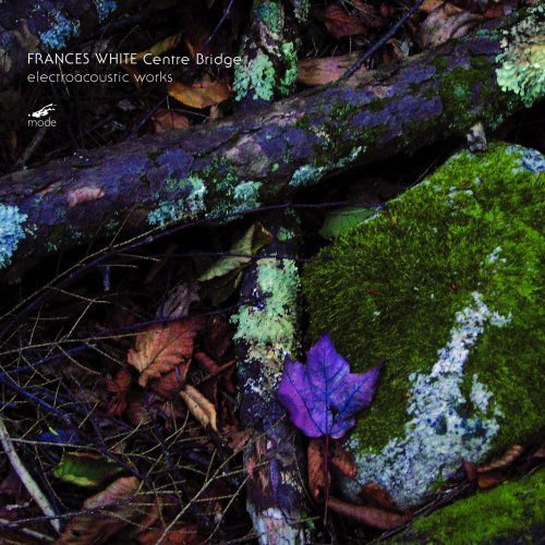 Ting / Ringer Jr. / Bro - Frances White: Centre Bridge - Electroacoustic Wor 1CD