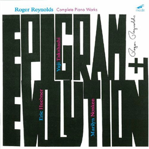 Takahashi / Huebner/No - Roger Reynolds: Epigram And Evolution: Complete Pi 2CD