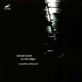 Gerald Eckert Ensemble Reflexion K - Gerald Eckert: On The Edges 1CD
