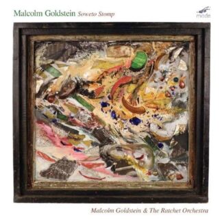 Goldstein,malcolm / Ratchet Orchestra - Goldstein: Soweto Stomp 1CD