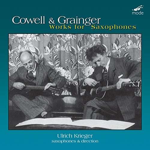 Ulrich Krieger - Henry Cowell / Percy Grainger: Complete Music With 1CD