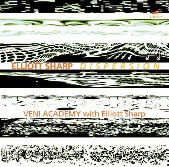 Veni Academy - Elliott Sharp: Dispersion 1CD