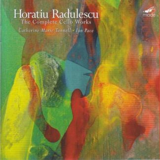 Catherine Marie & Ian Pace Tunnell - Horatiu Radulescu: Works For Cello 1CD