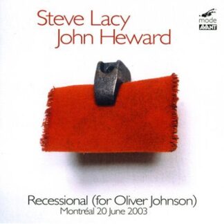 Steve & John Heward Lacy - Recessional (for Olver Johnson. Montreal 20 June 2 1CD