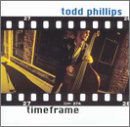 Phillips Todd - Timeframe 1CD