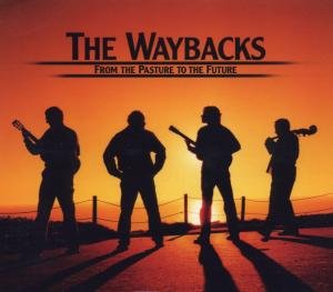 WAYBACKS THE FROM THE PASTURE TO THE FUTURE CD