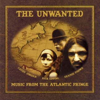 Unwanted - Music from the Atlantic Fringe 1CD