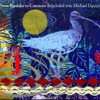 BEAUSOLEIL AVEC MICHAEL DOUCET FROM BAMAKO TO CARENCRO CD