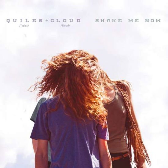 Quiles and Cloud - Shake Me Now 1LP