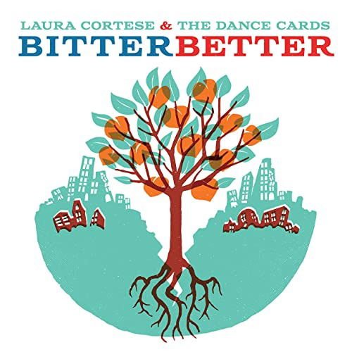 LAURA CORTESE & THE DANCE CARD BITTER BETTER CD