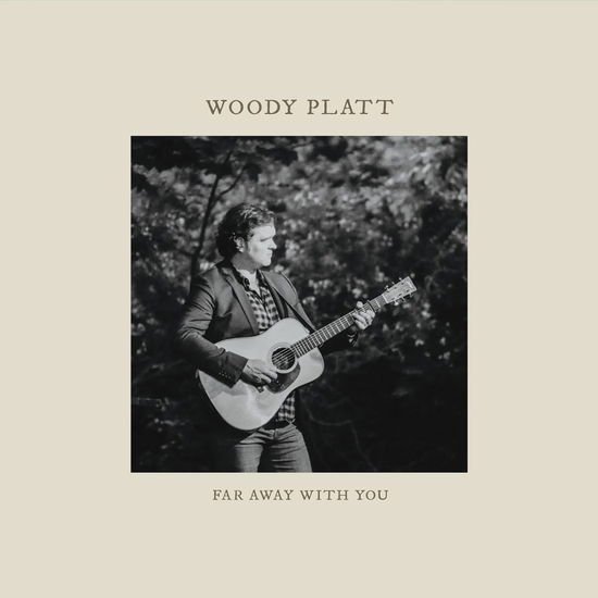 Woody Platt - Far Away with You 1CD