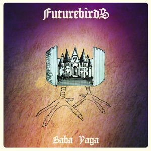 Futurebirds - Baba Yaga 1CD