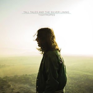 Tall Tales and the Silver Lining - Tightropes 1CD