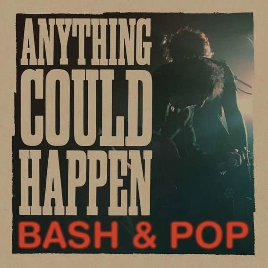 BASH & POP ANYTHING COULD HAPPEN CD