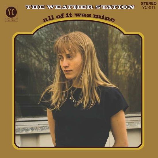 The Weather Station - All Of It Was Mine 1CD