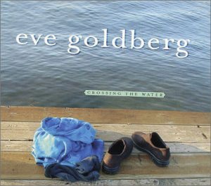 Eve Goldberg - Crossing The Water 1CD