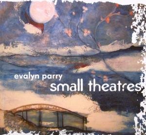 Evalyn Parry - Small Theatres 2CD